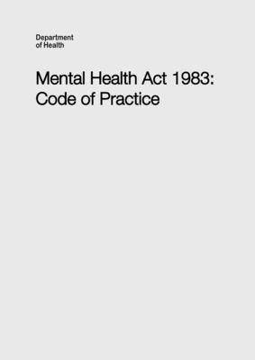 Mental Health Act 1983 Code of Practice 1