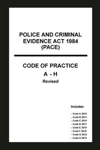 bokomslag Police and Criminal Evidence Act 1984 (PACE) Codes of Practice A-H