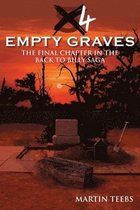 bokomslag 4 Empty Graves, Book 6 in the Back to Billy Saga