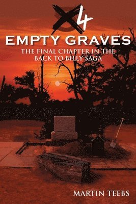 4 Empty Graves, Book 6 in the Back to Billy Saga