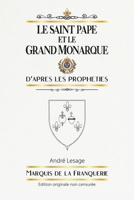 Marquis De La Franquerie, André de la Franquerie, Marquis de la Franquerie - Saint Pape et le Grand Monarque, Häftad
