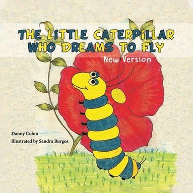 bokomslag Little Caterpillar Who Dreams to Fly