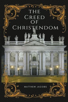 bokomslag The Creed of Christendom