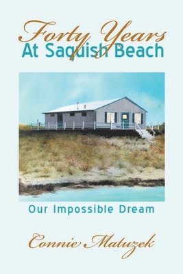 Connie Matuzek - Forty Years At Saquish Beach, Häftad