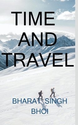 Bharat Singh Bhoi - time and travel / टाइम एंड ट्रैवल, Häftad