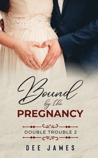 bokomslag Bound by the Pregnancy