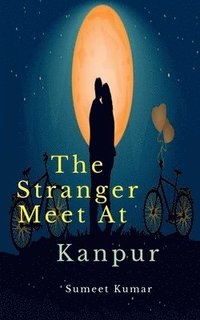 bokomslag The Stranger Meet At Kanpur