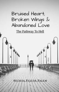 bokomslag Bruised Heart, Broken Wings and Abandoned Love