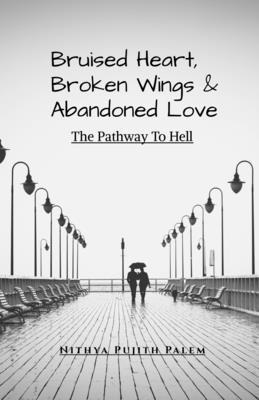 bokomslag Bruised Heart, Broken Wings and Abandoned Love