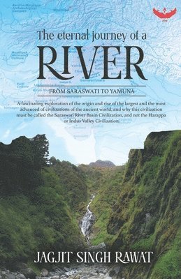 bokomslag The Eternal Journey of A River: From Saraswati to Yamuna