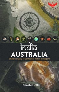 bokomslag India-Australia: Bharat's legacy of Connection, History and Diaspora