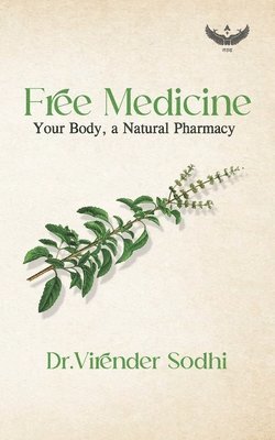 bokomslag Free Medicine: Your body, a Natural Pharmacy