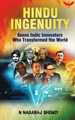 bokomslag Hindu Ingenuity: Seven Indic Innovators Who Transformed the World