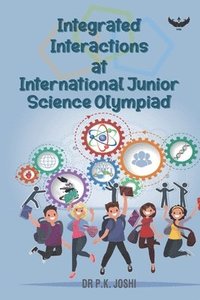 bokomslag Integrated Interactions at International Junior Science Olympiad