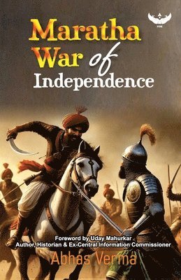 Abhas Verma - Maratha War of Independence, Häftad