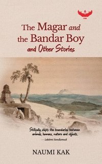 bokomslag Magar and the Bandar Boy and Other Stories