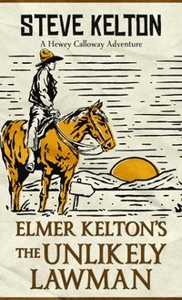 bokomslag Elmer Kelton's the Unlikely Lawman