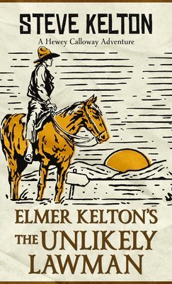 Elmer Kelton's the Unlikely Lawman 1