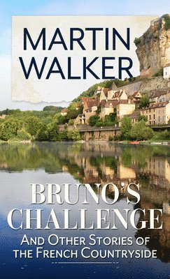 bokomslag Bruno's Challenge: And Other Stories of the French Countryside