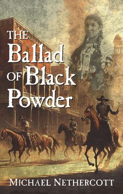 Michael Nethercott - Ballad of Black Powder, Häftad
