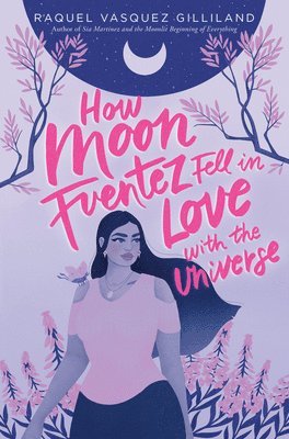 bokomslag How Moon Fuentez Fell in Love with the Universe