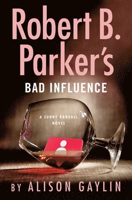 Alison Gaylin - Robert B Parker's Bad Influence, Inbunden