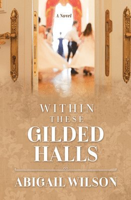 Within These Gilded Halls 1