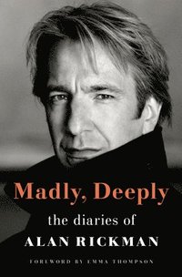 bokomslag Madly, Deeply: The Diaries of Alan Rickman