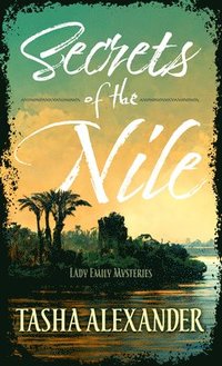 bokomslag Secrets of the Nile: A Lady Emily Mystery