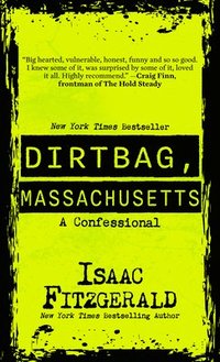 bokomslag Dirtbag, Massachusetts: A Confessional
