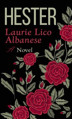 Laurie Lico Albanese - Hester, Inbunden