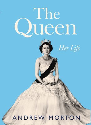 The Queen: Her Life 1