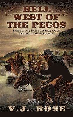 Hell West of the Pecos: A Classic Western 1