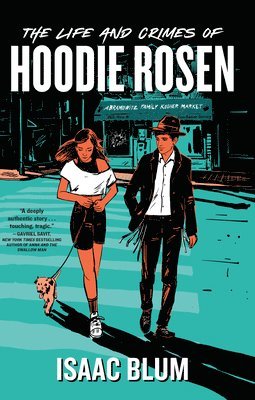 Isaac Blum - The Life and Crimes of Hoodie Rosen, Inbunden