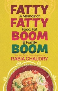 bokomslag Fatty Fatty Boom Boom: A Memoir of Food, Fat & Family