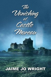 bokomslag The Vanishing at Castle Moreau