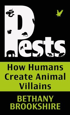Pests: How Humans Create Animal Villians 1