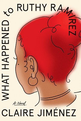 Claire Jimenez - What Happened to Ruthy Ramirez, Inbunden