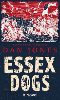 Dan Jones - Essex Dogs, Inbunden