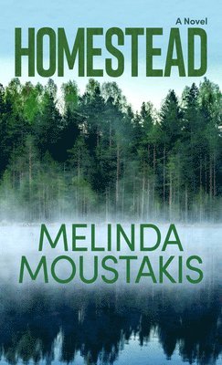 Melinda Moustakis - Homestead, Inbunden