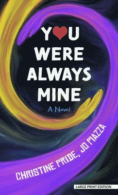 Christine Pride, Jo Piazza - You Were Always Mine, Inbunden