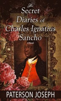 bokomslag The Secret Diaries of Charles Ignatius Sancho