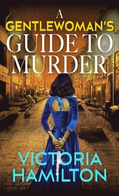 Victoria Hamilton - A Gentlewomans Guide to Murder, Inbunden