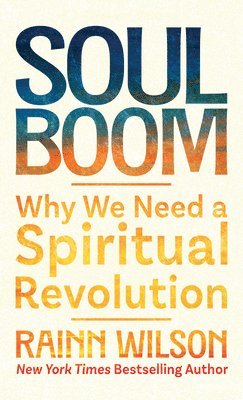 Soul Boom: Why We Need a Spiritual Revolution 1