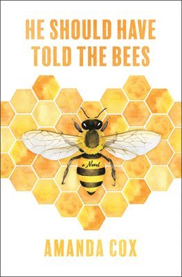 Amanda Fox - He Should Have Told the Bees, Inbunden