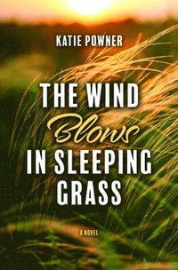 bokomslag The Wind Blows in Sleeping Grass