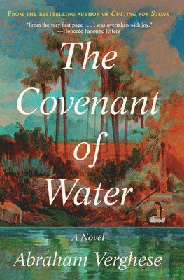 Abraham Verghese - The Covenant of Water, Inbunden
