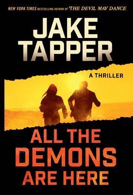 Jake Tapper - All the Demons Are Here: A Thriller, Inbunden