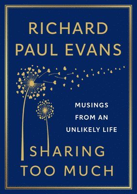 Sharing Too Much: Musings from an Unlikely Life 1