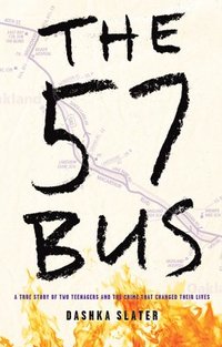 bokomslag The 57 Bus: A True Story of Two Teenagers and the Crime That Changed Their Lives